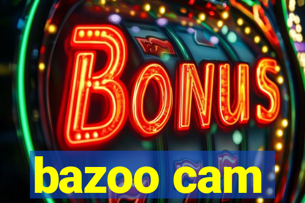 bazoo cam